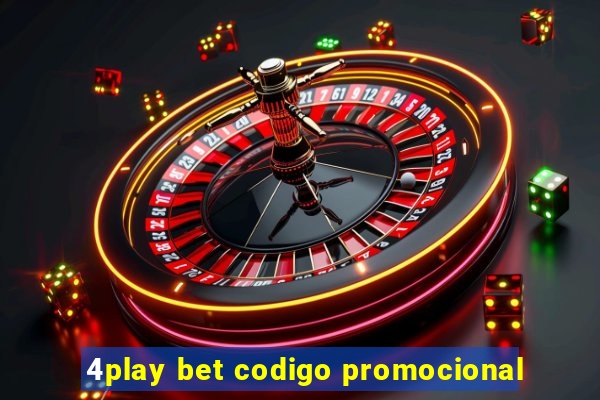 4play bet codigo promocional